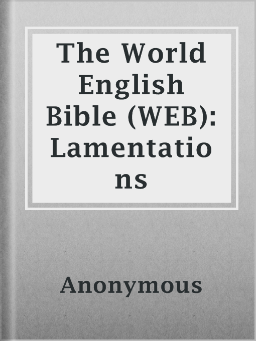 Title details for The World English Bible (WEB): Lamentations by Anonymous - Available